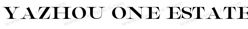 YAZHOU ONE ESTATE字体转换